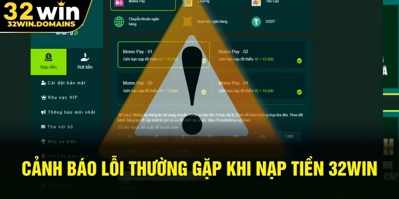 Cảnh báo lỗi thường gặp khi nạp tiền 32WIN