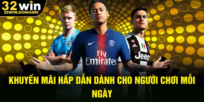 Khuyến mãi hấp dẫn dành cho người chơi mỗi ngày