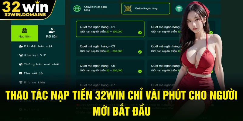 Thao tác nạp tiền 32WIN chỉ vài phút cho người mới bắt đầu