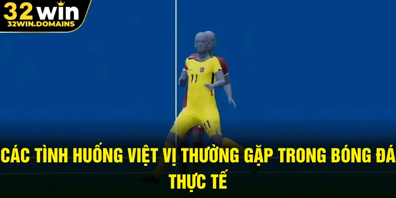 Các tình huống việt vị thường gặp trong bóng đá thực tế
