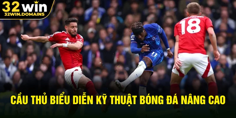 Cầu thủ biểu diễn kỹ thuật bóng đá nâng cao