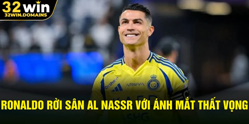 Ronaldo rời sân Al Nassr với ánh mắt thất vọng