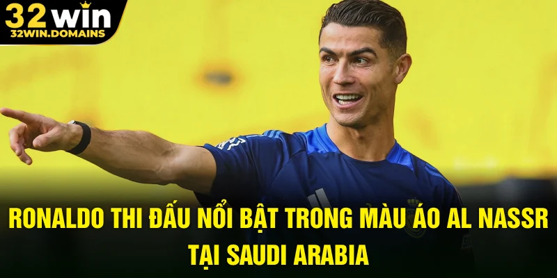 Ronaldo thi đấu nổi bật trong màu áo Al Nassr tại Saudi Arabia